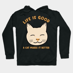 Life is good a cat makes it better Hoodie